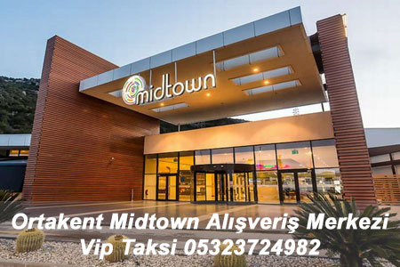 Ortakent Midtown Alışveriş Merkezi Vip Taksi